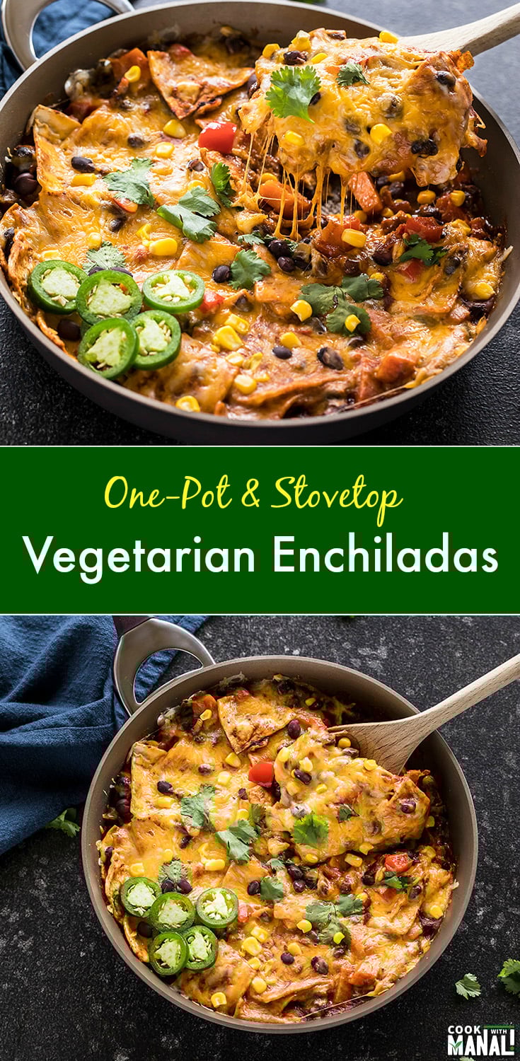 OnePot Vegetarian Enchiladas Cook With Manali